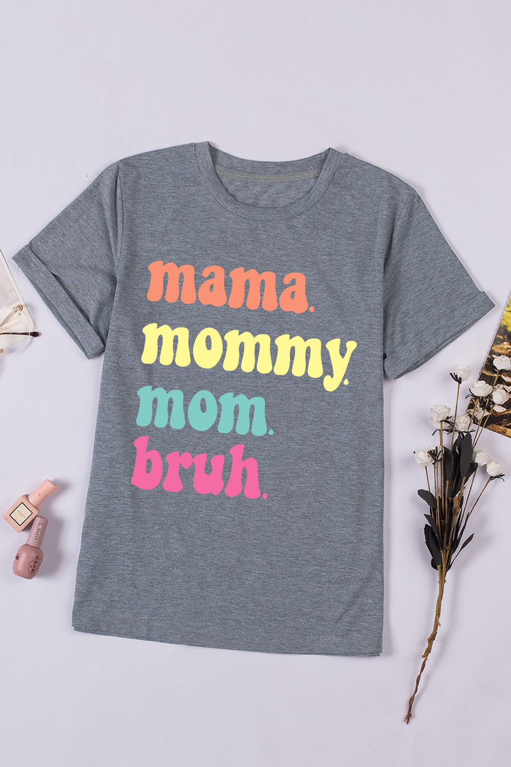 Gray mama mommy mom bruh Crew Neck Graphic Tee - loveforevers